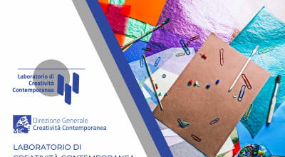 MINISTERO DELLA CULTURA – Direzione Generale Creativit Contemporanea / Online l’avviso pubblico Laboratorio di Creativit Contemporanea, gi Creative Living Lab