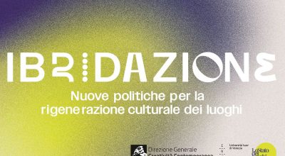 Direzione Generale Creativit Contemporanea – Ministero della Cultura Ibridazione | Rigenerazione – Online l’invito a partecipare ai gruppi di lavoro. Domande entro le ore 16.00 del 22 agosto 2023.