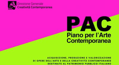 MiC / La Direzione Generale Creativit Contemporanea del Ministero della Cultura lancia  la nuova edizione del PAC  Piano per lArte Contemporanea. Scadenza delle domande: 23 aprile 2024, ore 12:00