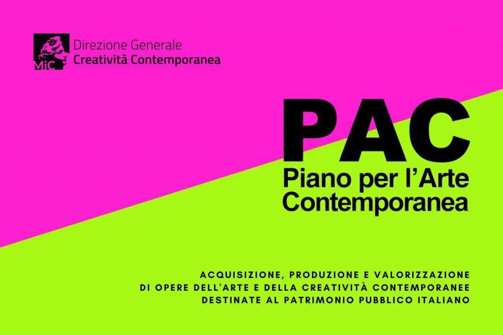 MiC / La Direzione Generale Creativit Contemporanea del Ministero della Cultura lancia  la nuova edizione del PAC  Piano per lArte Contemporanea. Scadenza delle domande: 23 aprile 2024, ore 12:00