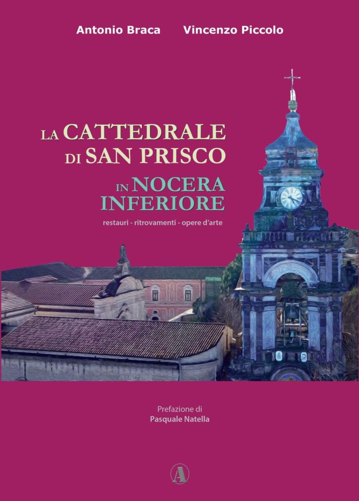 NOCERA INFERIORE / LA STORIA DELLA CATTEDRALE DI SAN PRISCO IN UN LIBRO CURATO DA VINCENZO PICCOLO E ANTONIO BRACA. A presentare la pubblicazione  Raffaella Bonaudo, Soprintendente Archeologia belle arti e paesaggio per le province di Salerno e Avellino