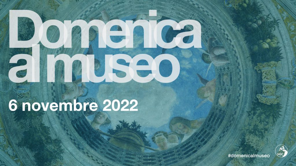 MINISTERO DELLA CULTURA / 6 NOVEMBRE DOMENICA AL MUSEO, INGRESSO GRATUITO NEI MUSEI DELLO STATO.