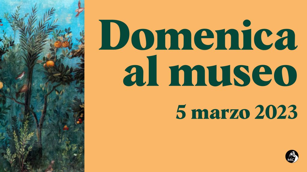 MiC / Cultura, torna #domenicalmuseo: il 5 marzo ingresso gratuito nei musei e nei parchi archeologici statali