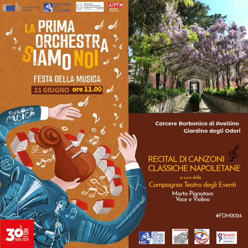 Festa Europea della Musica 2024 – Recital di canzoni classiche napoletane al Carcere Borbonico di Avellino 21 giugno h.11.00