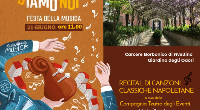 Festa Europea della Musica 2024 – Recital di canzoni classiche napoletane al Carcere Borbonico di Avellino 21 giugno h.11.00