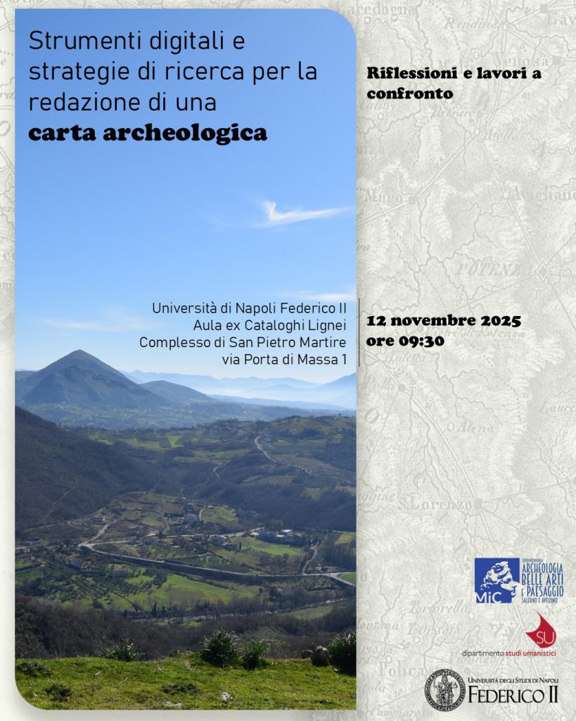 NAPOLI – Giornata di Studi “Strumenti digitali e strategie di ricerca per la redazione di una carta archeologica: riflessioni e lavori a confronto Universit Federico II