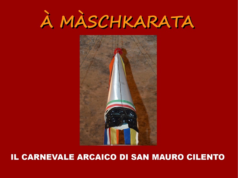 SAN MAURO CILENTO (SA)  Il Carnevale Arcaico ” MSCHKARATA”