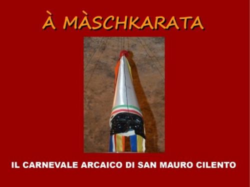 SAN MAURO CILENTO (SA) Il Carnevale Arcaico “À MÀSCHKARATA”